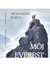 Okładka książki Mój Everest Apoloniusz Rajwa