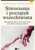 Stworzenie i początek Wszechświata. Teologia - Filozofia - Kosmologia
