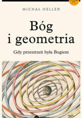 Okładka książki Bóg i geometria. Gdy przestrzeń była Bogiem Michał Heller