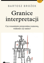 Okładka książki Granice interpretacji Bartosz Brożek