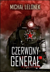 Okładka książki Czerwony Generał Michał Lelonek