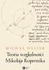 Okładka książki Teoria względności Mikołaja Kopernika Michał Heller