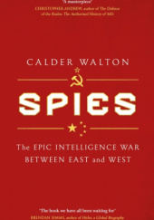 Okładka książki Spies: The Epic Intelligence War Between East and West Calder Walton