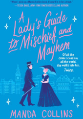 Okładka książki A Ladys Guide to Mischief and Mayhem Manda Collins