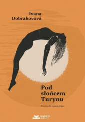 Okładka książki Pod słońcem Turynu Ivana Dobrakovová
