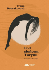 Okładka książki Pod słońcem Turynu Ivana Dobrakovová