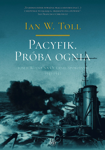 Pacyfik. Próba ognia. Tom I. Wojna na Oceanie Spokojnym, 1941-1942