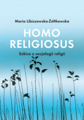 Okładka książki Homo religiosus Maria Libiszowska-Żółtkowska