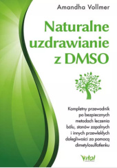Okładka książki Naturalne uzdrawianie z DMSO Amandha Vollmer