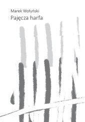 Okładka książki Pajęcza harfa Marek Wołyński
