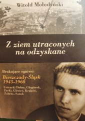 Okładka książki Z ziem utraconych na odzyskane Witold Mołodyński