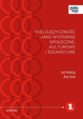 Okładka książki Wielojęzyczność jako wyzwanie społeczne, kulturowe i edukacyjne Anna Żurek