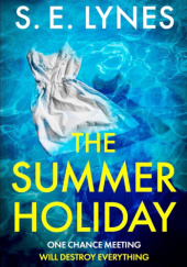Okładka książki The Summer Holiday S. E. Lynes