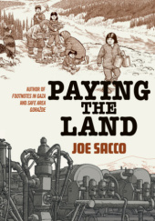 Okładka książki Paying the Land Joe Sacco