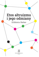 Okładka książki Etos altruizmu i jego odmiany Elżbieta Hałas