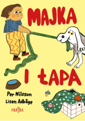 Okładka książki Majka i Łapa Lisen Adbåge, Per Nilsson