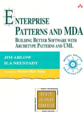Okładka książki Enterprise Patterns and MDA: Building Better Software with Archetype Patterns and UML Jim Arlow, Ila Neustadt