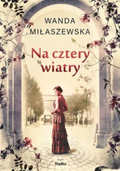 Okładka książki Na cztery wiatry Wanda Miłaszewska