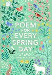 Okładka książki A Poem for Every Spring Day Allie Esiri