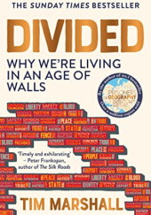 Okładka książki Divided: Why We're Living in an Age of Walls Tim Marshall