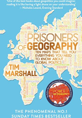 Okładka książki Prisoners of Geography: Ten Maps That Tell You Everything You Need to Know About Global Politics Tim Marshall