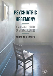 Okładka książki Psychiatric Hegemony: A Marxist Theory of Mental Illness Bruce Cohen