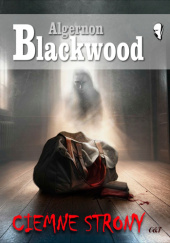 Okładka książki Ciemne strony Algernon Blackwood