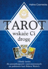 Okładka książki Tarot wskaże ci drogę Halina Czarnecka