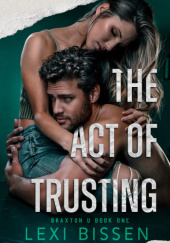 Okładka książki The Act of Trusting Lexi Bissen