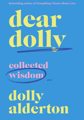 Okładka książki Dear Dolly: Collected Wisdom Dolly Alderton