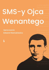 Okładka książki Sms-y Ojca Wenantego Edward Staniukiewicz OFMConv