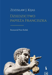 Okładka książki Dziedzictwo papieża Franciszka Zdzisław Józef Kijas OFMConv, Piotr Koźlak CSsR