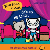 Okładka książki Kicia Kocia i Nunuś. Idziemy do teatru Anita Głowińska