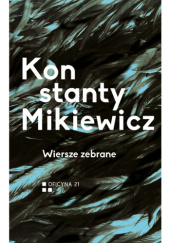 Okładka książki Wiersze zebrane Konstanty Mikiewicz
