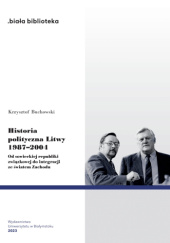 Historia polityczna Litwy 1987 – 2004. Od sowieckiej republiki związkowej do integracji ze światem Zachodu.