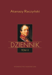 Okładka książki Dziennik. Tom II Atanazy Raczyński