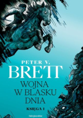 Okładka książki Wojna w blasku dnia: Księga I Peter V. Brett