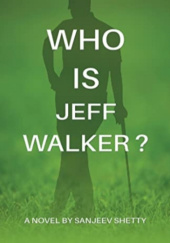 Okładka książki Who is Jeff Walker? Sanjeev Shetty
