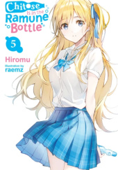 Okładka książki Chitose Is in the Ramune Bottle, Vol. 5 (light novel) Hiromu