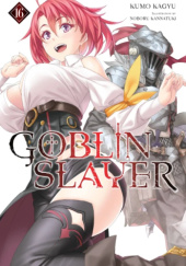 Okładka książki Goblin Slayer, Vol. 16 (light novel) Kumo Kagyu, Noboru Kannatsuki