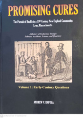 Okładka książki Promising Cures. The Pursuit of Health in a 19th Century New England Community: Lynn, Massachusetts Andrew V. Rapoza