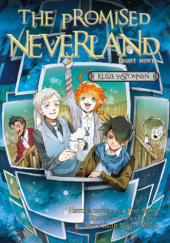 Okładka książki The Promised Neverland Light Novel: Klisze wspomnień Posuka Demizu, Nanao, Kaiu Shirai