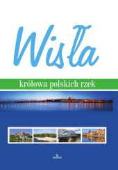Okładka książki Wisła - królowa polskich rzek Szymon Brzeski