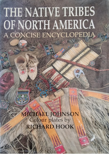 The Native Tribes of North America: A Concise Encyclopedia - Michael ...