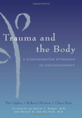 Okładka książki Trauma and the Body: A Sensorimotor Approach to Psychotherapy Pat Ogden, Bessel van der Kolk
