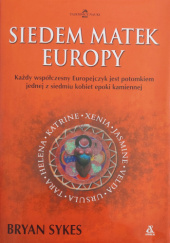 Okładka książki Siedem matek Europy Bryan Sykes