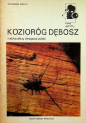 Okładka książki Kozioróg dębosz. Najokazalszy chrząszcz polski Władysław Strojny