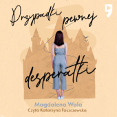 Okładka książki Przypadki pewnej desperatki Magdalena Wala