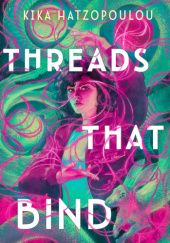 Okładka książki Threads That Bind Kika Hatzopoulou