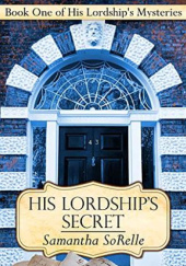 Okładka książki His Lordship's Secret Samantha SoRelle